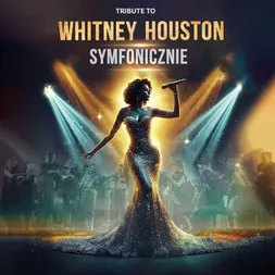 Tribute to Whitney Houston Symfonicznie